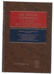 [3948] Los Colegios profesionales a la luz de la constitución / Lorenzo Martín-Retortillo (coordinador) ; José Luis Carro Fernández-Valmayor... [et al.] ; prólogo de Eugenio Gay Montalvo