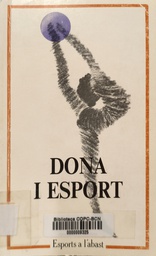 [3972] Dona i esport : jornades sobre dona i esport, novembre-desembre, 1989 / [coordinadora de les jornades i editora del volum: Mila García]