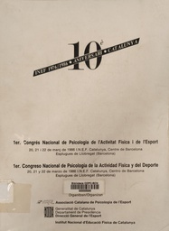 [3983] 1er. Congrés nacional de psicologia de l'activitat física i de l'esport : organitzen/organizan: Associació Catalana de Psicologia de l'Esport, Generalitat de Catalunya. Direcció General de l'Esport, Institut Nacional d'Educació Física de Catalunya