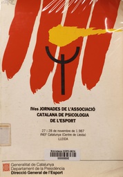 [4001] IVes Jornades de l'Associació Catalana de Psicologia de l'Esport : 27 i 28 de novembre de 1987, INEF Catalunya (Centre de Lleida) Lleida