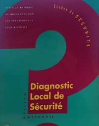 [4015] Diagnostic local de sécurité : outils et méthodes : guide méthodologique, septembre 1991 / recherche réaliisée par l'Institut National de Recherche sur les Transports et leur Sécurité ; [réd. D. Fleury, C. Fline, J.F. Peytavin].