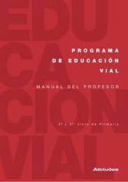 [4095] Programa de educación vial : manual del profesor, 2o y 3er. ciclo de Primaria / [autores, Cristina Esteban...et al.]