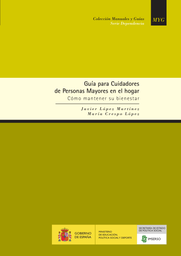 [4136] Guía para cuidadores de personas mayores en el hogar cómo mantener su bienestar / Javier López Martínez, María Crespo López