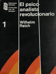 [4242] El psicoanalista revolucionario : Wilhelm Reich / [David Elking ... [et al.] ]