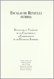 [4312] Escalas de Renzulli (SCRBSS) : escalas para la valoración de las características de comportamiento de los estudiantes superiores / [Joseph S. Renzulli ... [et al.]]