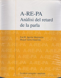 [4350] A-RE-PA, anàlisi del retard de la parla : protocolos per a l'anàlisi de la fonètica i la fonologia infantil / Eva M. Aguilar Mediavilla, Miquel Serra Raventós