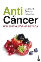 [4381] Anti Cáncer :  una nueva forma de vida / Dr. David Servan-Schreiber ; traducción de Inés Belaustegui Trías