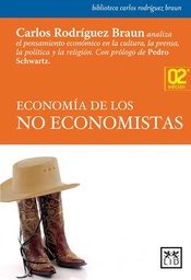[4444] Economía de los no economistas / Carlos Rodríguez Braun ; prólogo de Pedro Schwartz