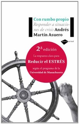 [4457] Con rumbo propio : responder a situaciones de crisis / Andrés Martín Asuero
