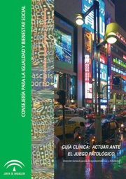 [4463] Guía clínica : actuar ante el juego patológico / [autoras, Ana Mª Domínguez Álvarez ... et al.]