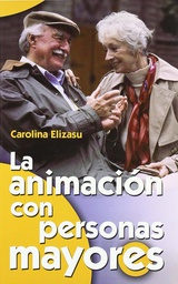 [4512] La Animación con personas mayores / Carolina Elizasu Miguens