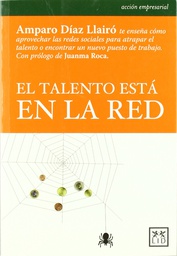 [4543] El Talento está en la red / Amparo Díaz Llairó ; prólogo de Juanma Roca