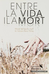 [4547] Entre la vida i la mort : estudi sobre l'estat vegetatiu permanent a la regió sanitària de Girona / Miquel Verdaguer i Turró, M. Farners Riera i Torras