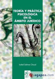 [4556] Teoría y práctica psicológica en el ámbito jurídico : hacia una definición del concepto de psicología jurídica/ Isabel Salinas