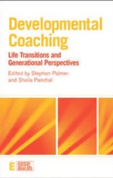 [4582] Developmental coaching : life transitions and generational perspectives /  edited by Stephen Palmer and Sheila Panchal 