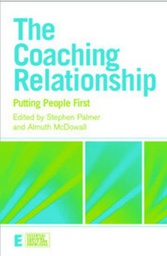 [4583]  The coaching relationship : putting people first /  edited By Stephen Palmer &amp; Almuth McDowall