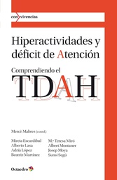 [4611] Hiperactividades y déficit de atención : comprendiendo el TDAH / Mercè Mabres (coord.) ; Mireia Escardíbul ... [et al.]