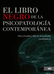 [4616] El libro negro de la psicopatología contemporánea : coordinadores Silvia Fendrik, Alfredo Jerusalinsky