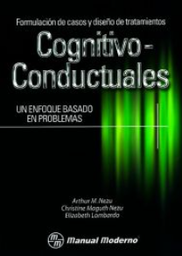 [4625] Formulación de casos y diseño de tratamientos cognitivo-conductuales : un enfoque basado en problemas / Arthur M. Nezu, Christine Maguth Nezu, Elizabeth Lombardo 