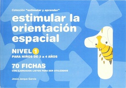 [4694] 70 fichas con ejercicios listos para ser utilizados : nivel 1 para niños de 3 a 4 años  Estimular la orientación espacial / Jesús Jarque García