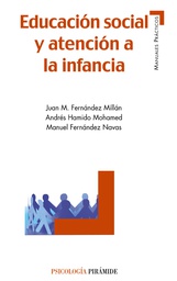 [4701] Educación social y atención a la infancia / Juan M. Fernández Millán, Andrés Hamido Mohamed, Manuel Fernández Navas [editores] ; [autores: José Antonio Castillo Martín ... et al.]