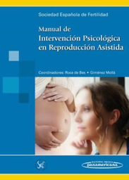 [4723] Manual de intervención psicológica en reproducción asistida / coordinadores, Montserrat Roca de Bes, Vicenta Giménez Mollá 