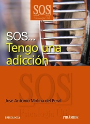 [4732] SOS... tengo una adicción / José Antonio Molina del Peral 