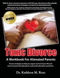 [4739] Toxic divorce : a workbook for alienated parents / Kathleen M. Reay