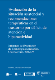 [4751] Evaluación de la situación asistencial y recomendaciones terapéuticas en el trastorno por déficit de atención e hiperactividad / [autores: Alberto Lasa Zulueta, Cristina Jorquera Cuevas]