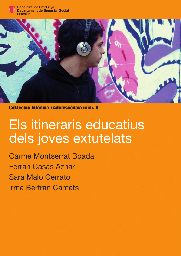 [4756] Els Itineraris educatius dels joves extutelats / Carme Montserrat ... [et al.] 