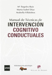 [4795] Manual de técnicas de intervención cognitivo conductuales / Mª Ángeles Ruiz Fernández, Marta Isabel Díaz García, Arabella Villalobos Crespo