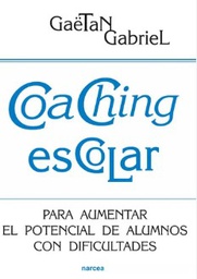 [4804] Coaching escolar : para aumentar el potencial de alumnos con dificultades / Gaëtan Gabriel