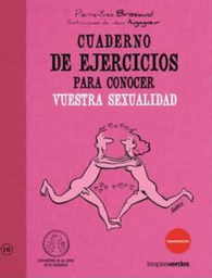 [4811] Cuaderno de ejercicios para conocer vuestra sexualidad / Pierre-Yves Brissiaud ; ilustraciones de Jean Augagneur ; [traducción: Josep Carles Laínez]