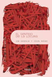 [4815] El sentido de la locura :  la exploración del significado de la esquizofrenia / Jim Geekie , John Read ; traducción de Miguel Condon y Bodas. 