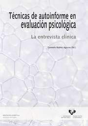 [4850] Técnicas de autoinforme en evaluación psicológica : la entrevista clínica / Carmelo Ibáñez Aguirre (ed.)