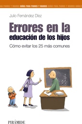 [4851] Errores en la educación de los hijos : cómo evitar los 25 más comunes / Julio Fernández Díez