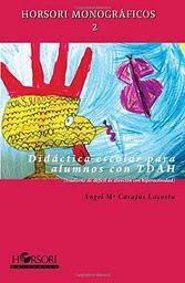 [4852] Didáctica escolar para alumnos con trastorno de déficit de atención con hiperactividad (TDAH) / Ángel M. Casajús Lacosta 