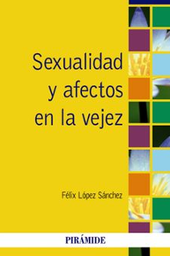 [4948] Sexualidad y afectos en la vejez / Félix López Sánchez
