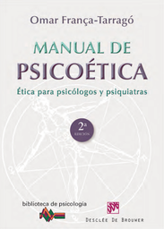 [4951] Manual de psicoética : ética para psicólogos y psiquiatras / Omar França-Tarragó
