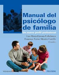 [4959] Manual del psicólogo de familia : un nuevo perfil profesional / coordinadores, Luis María Llavona Uribelarrea, Francisco Xavier Méndez