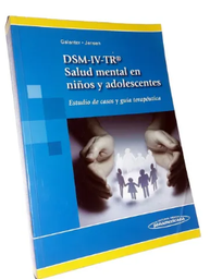 [4969] DSM-IV-TR, salud mental en niños y adolescentes : estudio de casos y guía terapéutica / Cathryn A. Galanter, Peter S. Jensem