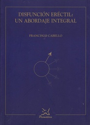[4974] Disfunción erectil : un abordaje integral / Francisco Cabello Santamaría 