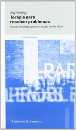 [4983] Terapia para resolver problemas : nuevas estrategias para una terapia familiar eficaz / Jay Haley ; [traducción: Zoraida J. Valcárcel]