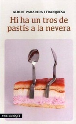 [4997] Hi ha un tros de pastís a la nevera : millorar les relacions i ser més feliç / Albert Parareda