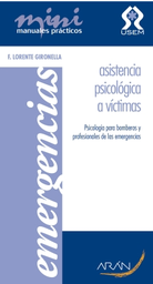 [5131] Asistencia psicológica a víctimas : psicología para bomberos y profesionales de las emergencias / F. Lorente Gironella