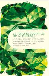 [5333] La Terapia cognitiva de la psicosis : un enfoque basado en la formulación / Anthony P. Morrison ... [et al.] ; [traducción: Miquel Codony Bodas] 