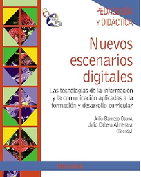 [5366] Nuevos escenarios digitales : las tecnologías de la información y la comunicación aplicadas a la formación y desarrollo curricular / coordinadores Julio Barroso Osuna, Julio Cabero Almenara ; [autors, Manuel Avi Flores... (et al.)]