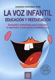[5380] La Voz infantil : educación y reeducación / [Sagrario Echevarría Goñi]