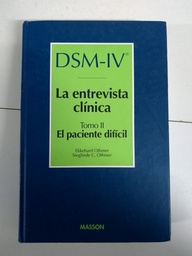 [5571] DSM-IV : la entrevista clínica : el paciente difícil / Ekkehard Othmer, Sieglinde C. Othmer