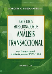 [5706] Artículos seleccionados de análisis transaccional : del "Transactional Analysis Journal", 1971-1980 / Margery G. Friedlander (ed.)